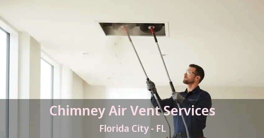 Chimney Air Vent Services Florida City - FL Chimney Air Vent Services Florida City - FL
