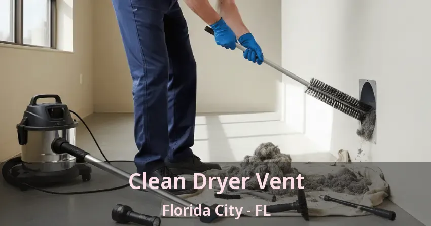 Clean Dryer Vent Florida City - FL