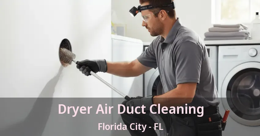 Dryer Air Duct Cleaning Florida City - FL