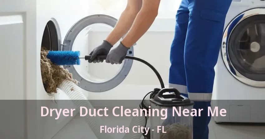 Dryer Duct Cleaning Near Me Florida City - FL