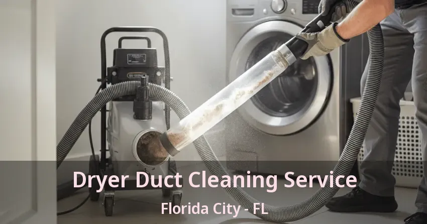 Dryer Duct Cleaning Service Florida City - FL