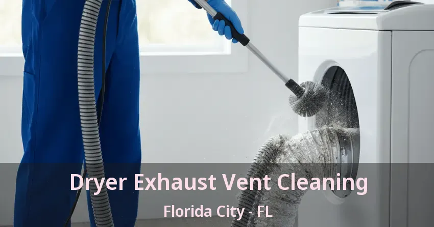 Dryer Exhaust Vent Cleaning Florida City - FL