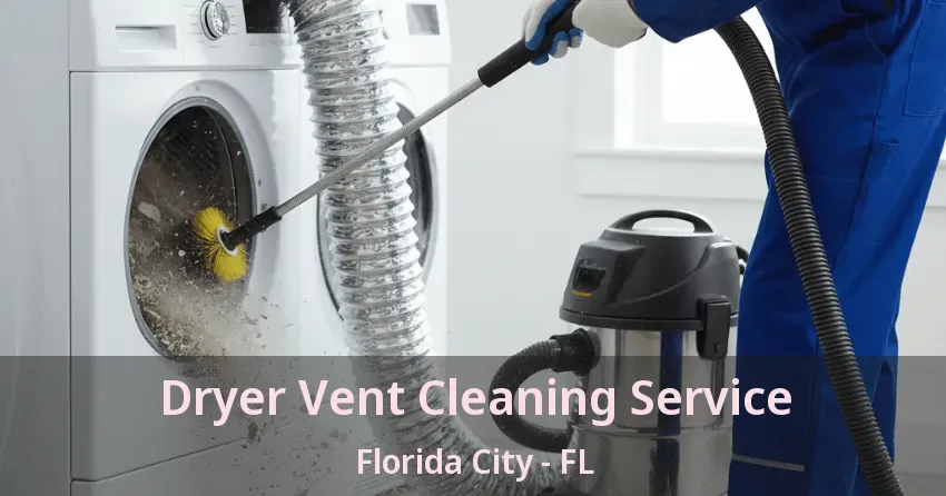 Dryer Vent Cleaning Service Florida City - FL