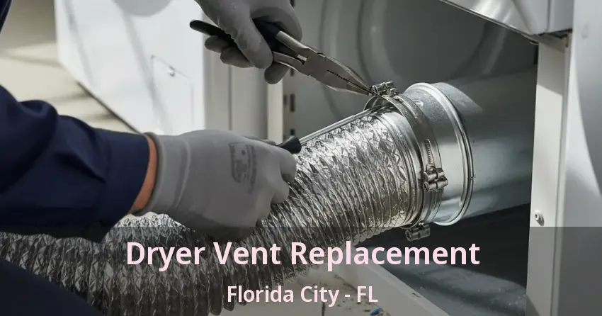 Dryer Vent Replacement Florida City - FL