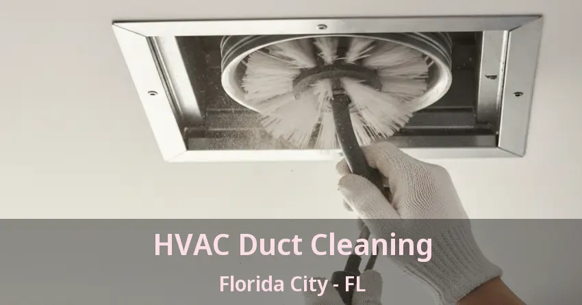 HVAC Duct Cleaning Florida City - FL