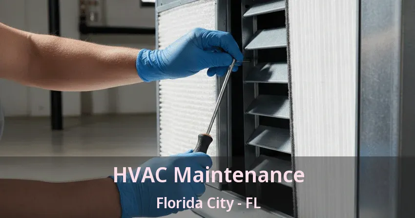 HVAC Maintenance Florida City - FL HVAC Maintenance Florida City - FL