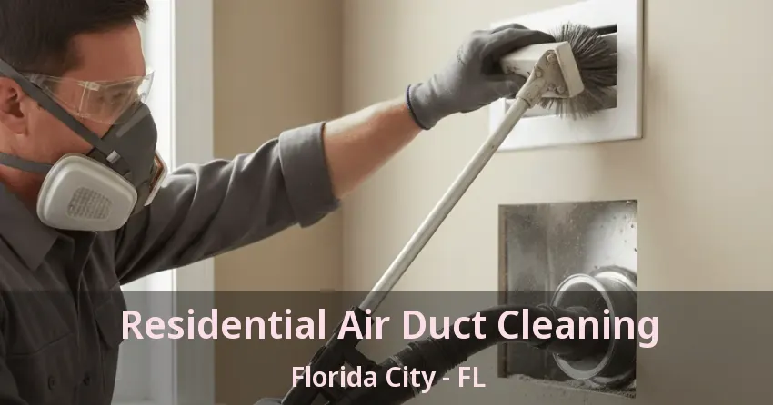 Residential Air Duct Cleaning Florida City - FL
