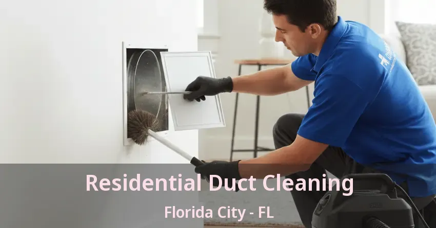 Residential Duct Cleaning Florida City - FL