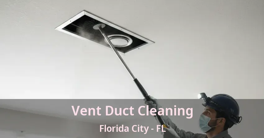 Vent Duct Cleaning Florida City - FL